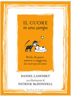 IL CUORE IN UNA ZAMPA. PERLE DI PACE, AMORE E SAGGEZZA DAI NOSTRI PICCOLI AMICI