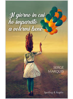 IL GIORNO IN CUI HO IMPARATO A VOLERMI BENE