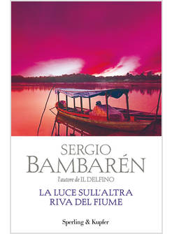 LA LUCE SULL'ALTRA RIVA DEL FIUME