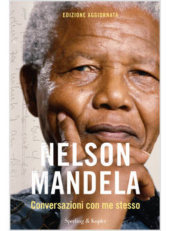 NELSON MANDELA. CONVERSAZIONI CON ME STESSO