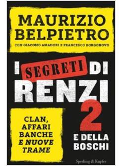 I SEGRETI DI RENZI E DELLA BOSCHI 2.0