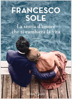 LA STORIA D'AMORE CHE TI CAMBIERA' LA VITA 