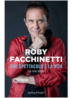 CHE SPETTACOLO E' LA VITA. LA MIA STORIA