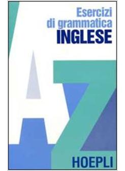ESERCIZI DI GRAMMATICA INGLESE