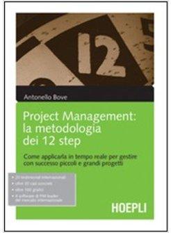 PROJECT MANAGEMENT TWELVE STEP DA APPLICARE IN TEMPO REALE PER GESTIRE PICCOLI