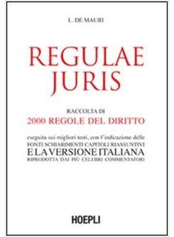 REGULAE JURIS. RACCOLTA DI 2000 REGOLE DEL DIRITTO
