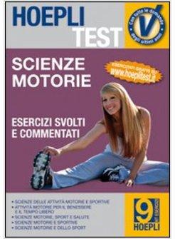 HOEPLI TEST. ESERCIZI SVOLTI E COMMENTATI SCIENZE MOTORIE E SPORTIVE