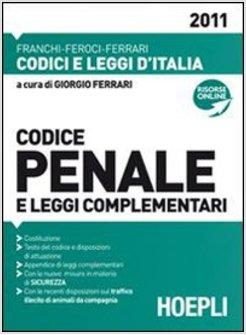CODICE PENALE 2011 E LEGGI COMPLEMENTARI