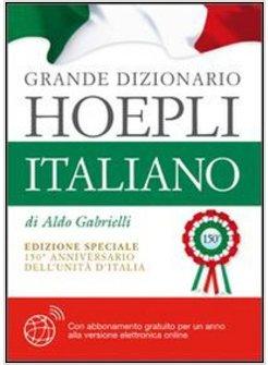 GRANDE DIZIONARIO HOEPLI ITALIANO ED. SPECIALE 150° ANNIVERSARIO DELL'UNITA'