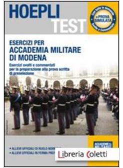 ESERCIZI PER ACCADEMIA MILITARE DI MODENA. ESERCIZI SVOLTI E COMMENTATI PER LA