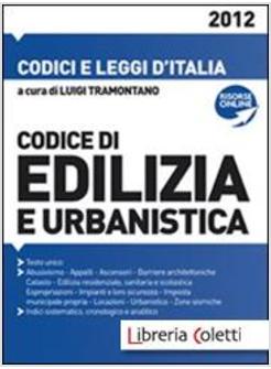 CODICE DELL'EDILIZIA E DELL'URBANISTICA 2012