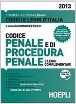 CODICE PENALE E CODICE DI PROCEDURA PENALE 2013