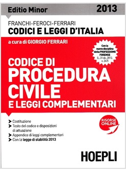 CODICE DI PROCEDURA CIVILE E LEGGI COMPLEMENTARI 2013 EDIZ. MINORE