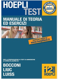 HOEPLI TEST. MANUALE DI TEORIA ED ESERCIZI BOCCONI LIUC LUISS