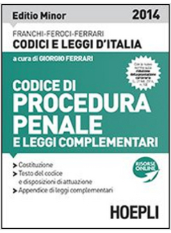 CODICE DI PROCEDURA PENALE E LEGGI COMPLEMENTARI 2014. EDIZ. MINORE