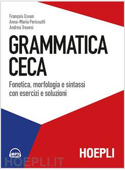 GRAMMATICA CECA FONETICA MORFOLOGIA E SINTASSI CON ESERCIZI E SOLUZIONI