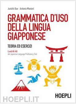 GRAMMATICA D'USO DELLA LINGUA GIAPPONESE TEORIA ED ESERCIZI LIVELLI N5-N3