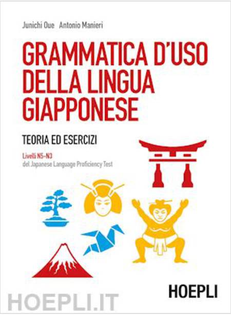 GRAMMATICA D'USO DELLA LINGUA GIAPPONESE TEORIA ED ESERCIZI LIVELLI N5-N3