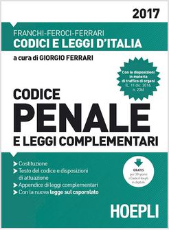 CODICE PENALE E LEGGI COMPLEMENTARI 2017
