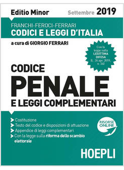 CODICE PENALE E LEGGI COMPLEMENTARI. EDIZ. MINORE SETTEMBRE 2019