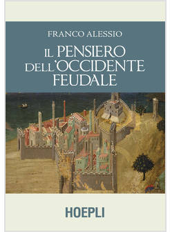 IL PENSIERO DELL'OCCIDENTE FEUDALE