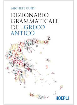 DIZIONARIO GRAMMATICALE DEL GRECO ANTICO