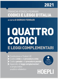 I QUATTRO CODICI E LEGGI COMPLEMENTARI 2021