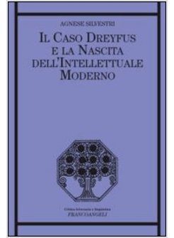 IL CASO DREYFUS E LA NASCITA DELL'INTELLETTUALE MODERNO 