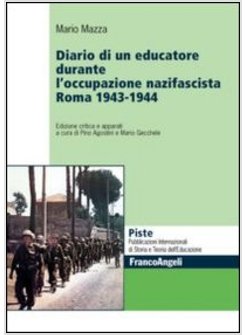 DIARIO DI UN EDUCATORE DURANTE L'OCCUPAZIONE NAZIFASCISTA. ROMA 1943-1944