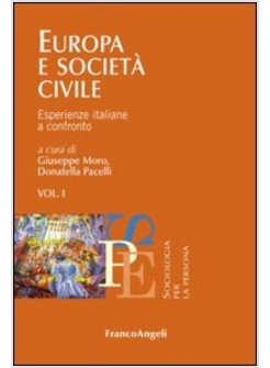 EUROPA E SOCIETA' CIVILE. VOL. 1: ESPERIENZE ITALIANE A CONFRONTO.