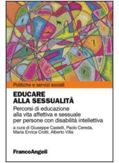 EDUCARE ALLA SESSUALITA. PERCORSI DI EDUCAZIONE ALLA VITA AFFETTIVA E SESSUALE