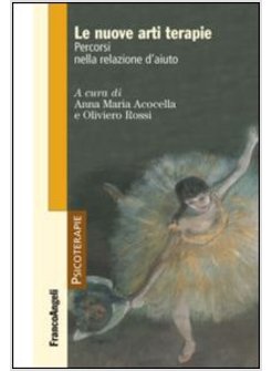LE NUOVE ARTI TERAPIE. PERCORSI NELLA REAZIONE D'AIUTO