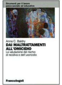 DAI MALTRATTAMENTI ALL'OMICIDIO. LA VALUTAZIONE DEL RISCHIO DI RECIDIVA E