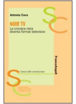 NOIR TV. LA CRONACA NERA DIVENTA FORMAT TELEVISIVO