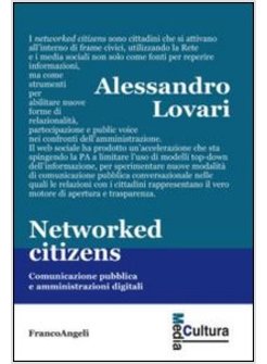 NETWORKED CITIZENS. COMUNICAZIONE PUBBLICA E AMMINISTRAZIONI DIGITALI