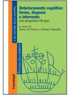DETERIORAMENTO COGNITIVO: FORME, DIAGNOSI E INTERVENTO. UNA PROSPETTIVA LIFE SP