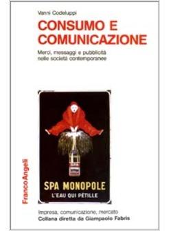 CONSUMO E COMUNICAZIONE MERCI MESSAGGI E PUBBLICITA' NELLE SOCIETA'