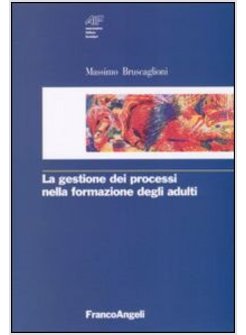 GESTIONE DEI PROCESSI NELLA FORMAZIONE DEGLI ADULTI