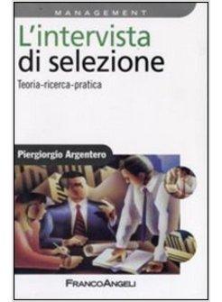 L'INTERVISTA DI SELEZIONE TEORIA RICERCA PRATICA