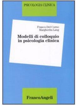 MODELLI DI COLLOQUIO IN PSICOLOGIA CLINICA