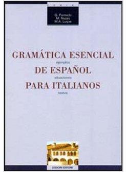 GRAMATICA ESENCIAL DE ESPANOL PARA ITALIANOS