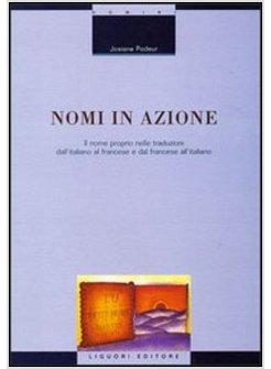 NOMI IN AZIONE. IL NOME PROPRIO NELLE TRADUZIONI DALL'ITALIANO AL FRANCESE