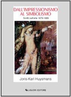 DALL'IMPRESSIONISMO AL SIMBOLISMO. SCRITTI SULL'ARTE 1879-1889