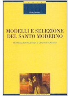 MODELLI E SELEZIONE DEL SANTO MODERNO PERIFERIA NAPOLETANA E CENTRO ROMANO