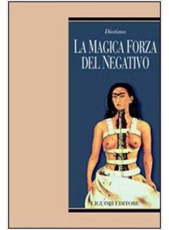MAGICA FORZA DEL NEGATIVO (LA)