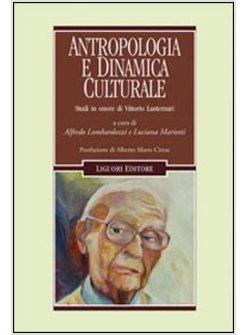 ANTROPOLOGIA E DINAMICA CULTURALE STUDI IN ONORE DI VITTORIO LANTERNARI