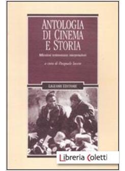 ANTOLOGIA DI CINEMA E STORIA. RIFLESSIONI, TESTIMONIANZE, INTERPRETAZIONI