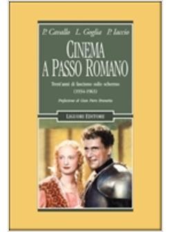 CINEMA A PASSO ROMANO. TRENT'ANNI DI FASCISMO SULLO SCHERMO (1934-1963)