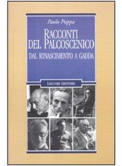 RACCONTI DEL PALCOSCENICO. DAL RINASCIMENTO A GADDA