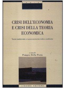 CRISI NELL'ECONOMIA E CRISI DELLA TEORIA. TEORIA ECONOMICA E NUOVA ECONOMIA